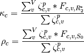 {\kappa}_c = \frac{\sum_{v}^V {\zeta}_{c,v}^p *                       F_{c,v,R_2^*}}{\sum {\zeta}_{c,v}^p}

{\rho}_c = \frac{\sum_{v}^V {\zeta}_{c,v}^p *                       F_{c,v,S_0}}{\sum {\zeta}_{c,v}^p}