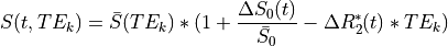 S(t, TE_k) = \bar{S}(TE_k) * (1 + \frac{{\Delta}{S_0}(t)}{\bar{S}_0} - {\Delta}{R_2^*}(t)*TE_k)